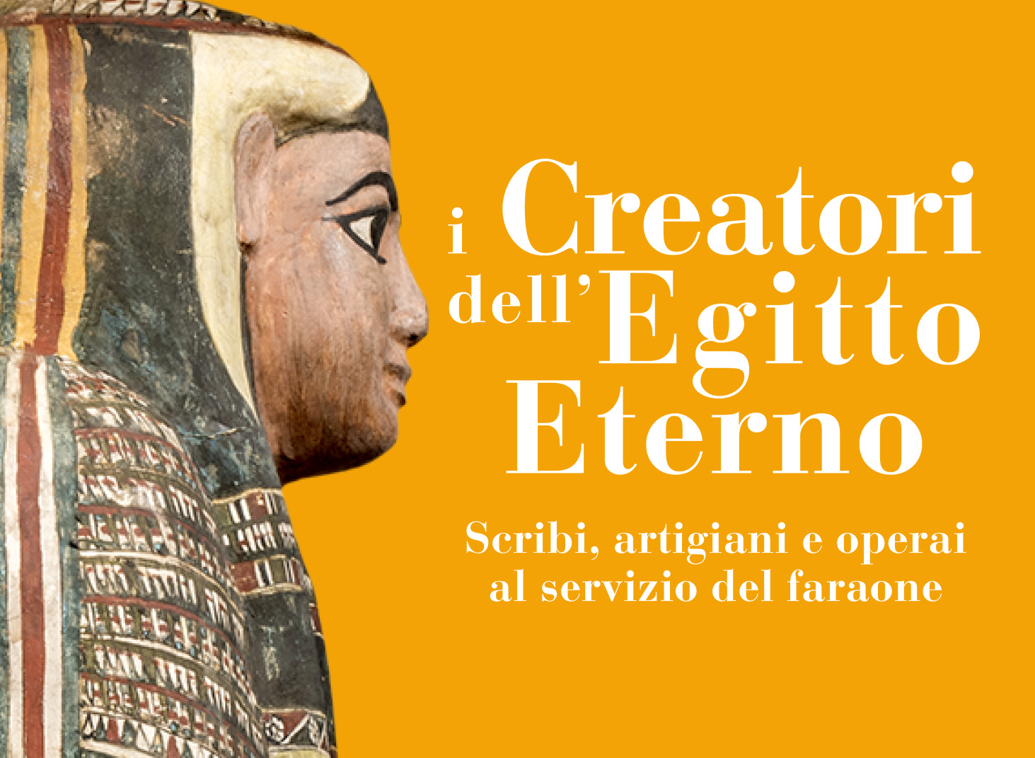 I creatori dell’Egitto eterno. Scribi, artigiani e operai al servizio del faraone