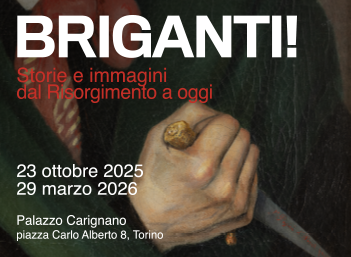 Mostra “Briganti! Storie e immagini dal Risorgimento a oggi” al Museo Nazionale Risorgimento 
