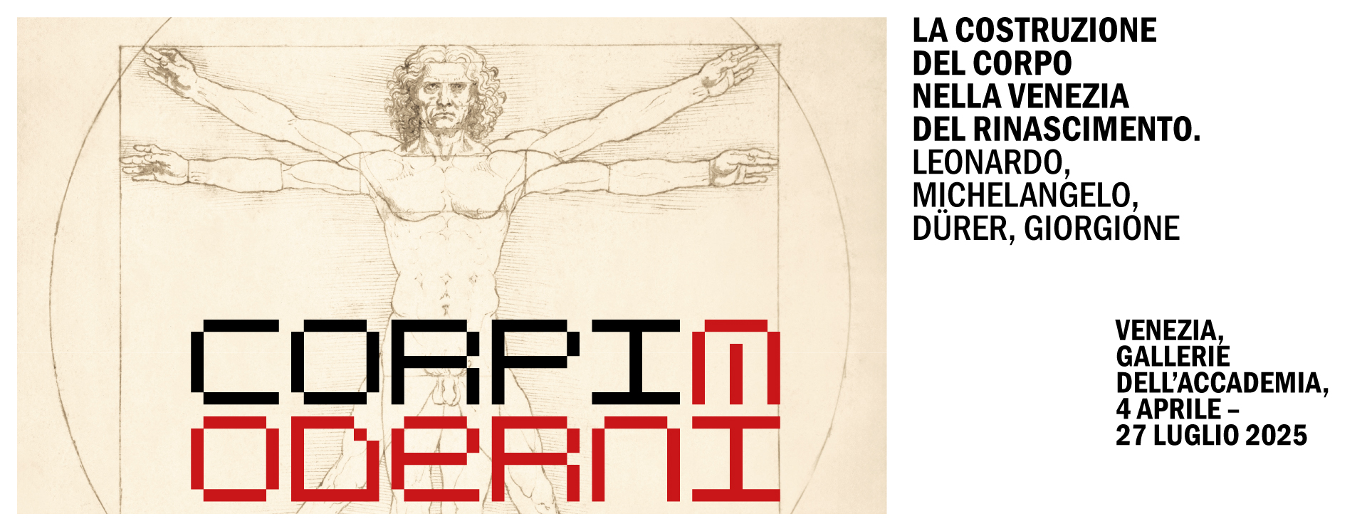 Mostra “Corpi moderni. La costruzione del corpo nella Venezia del Rinascimento. Leonardo, Michelangelo, Dürer, Giorgione” alle Gallerie dell'Accademia di Venezia