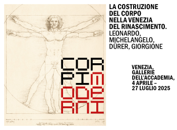 Mostra "Corpi moderni. La costruzione del corpo nella Venezia del Rinascimento. Leonardo, Michelangelo, Dürer, Giorgione" alle Gallerie dell’Accademia di Venezia