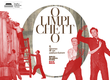 Mostra "OLIMPICHETTO. Il ritorno di un ambasciatore" a Vicenza